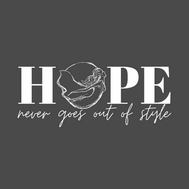 HOPE Never Goes Out of Style by SheHopes