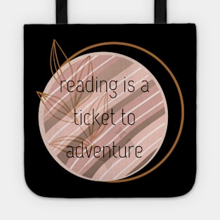 reading is a ticket to adventure boho style Tote