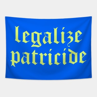 Legalize Patricide (lime green) Tapestry