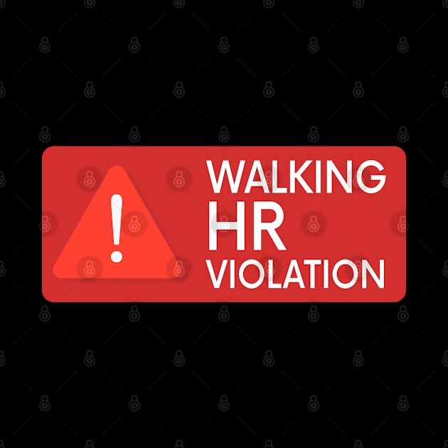 Walking HR Violation Sign by TomCage