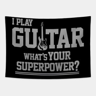 I Play Guitar What's Your Superpower Tapestry