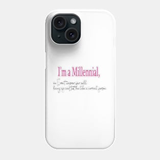 I'm a Millennial Phone Case