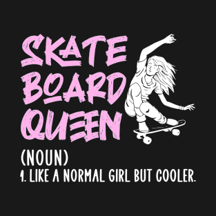 Skateboard queen T-Shirt