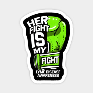 Her Fight Is My Fight Lyme Disease Awareness Magnet