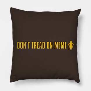 Don't Tread on MEME Pillow