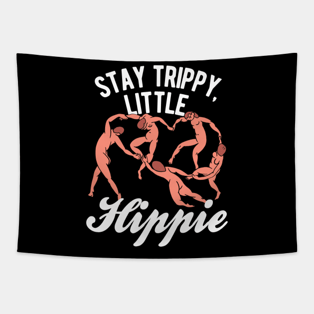 Stay Trippy Little Hippie Tapestry by isstgeschichte