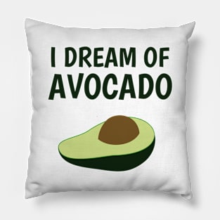 I dream of avocado Pillow