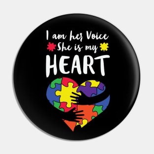 I Am Her Voice She Is My Heart - Autism Pin