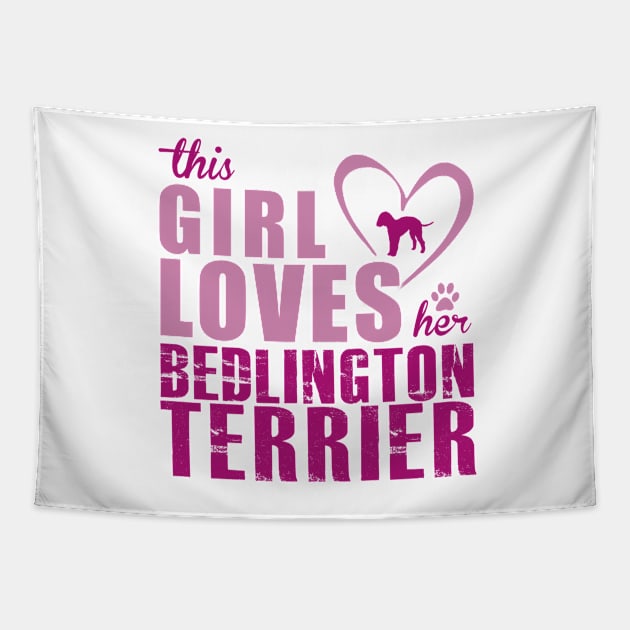 This Girl Loves Her Bedlington Terrier! Especially for Bedlington Terrier Dog Lovers! Tapestry by rs-designs