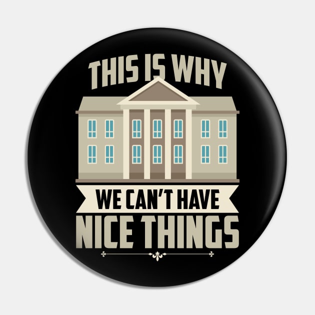 Trump Is Why We Can't Have Nice Things Pin by SiGo