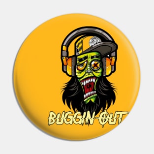 Buggin' Out !! Pin