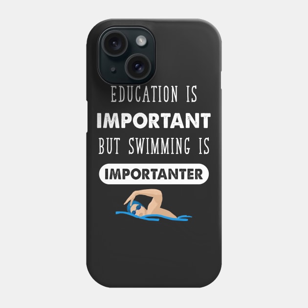 Education Is important but swimming is importanter Phone Case by captainmood