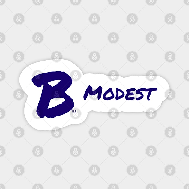 B Modest Magnet by B