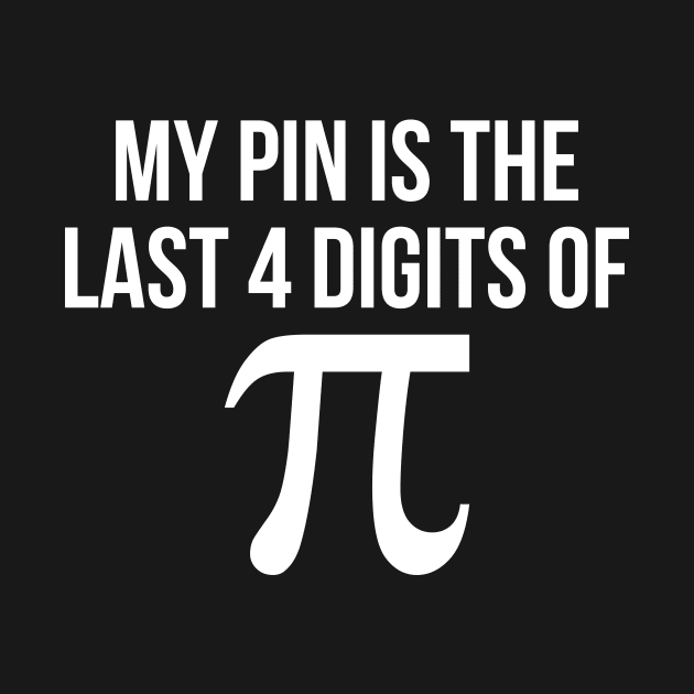 My PIN is the last 4 digits of pi funny nerd math by RedYolk