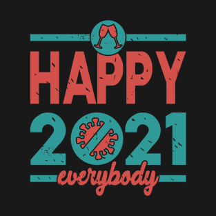 HAPPY 2021 T-Shirt