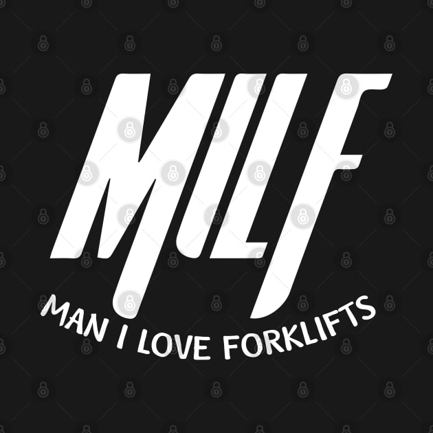 MILF Man I Love Forklifts by pako-valor