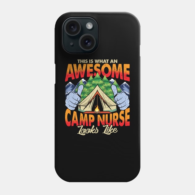 This Is What An Awesome Camp Nurse Looks Like Phone Case by theperfectpresents