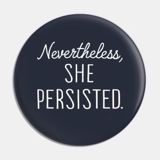 Nevertheless, She Persisted White Pin