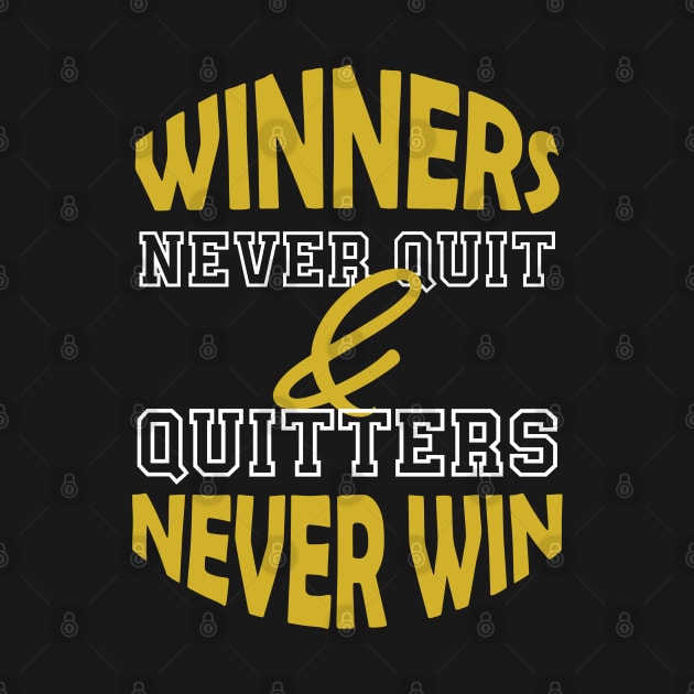 Winners Never Quit and Quitters Never Win. Inspirational - Motivational by Shirty.Shirto