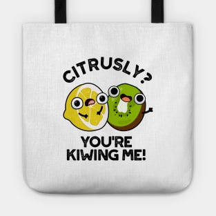 Citrusly You're Kiwiing Me Cute Fruit Pun Tote