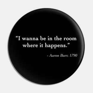 Aaron Burr Room Quote Pin