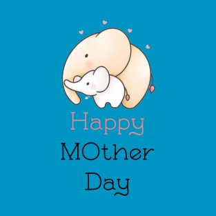 Happy Mother Day T-Shirt