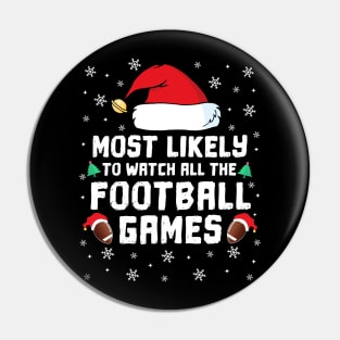 Most Likely To Watch All The Football Games Christmas Family Pin