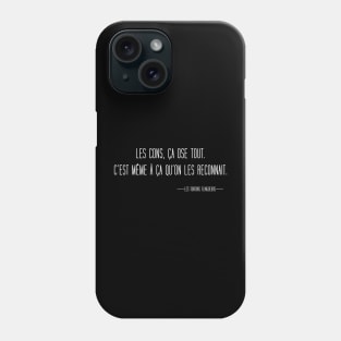 Les cons ça osent tout Phone Case