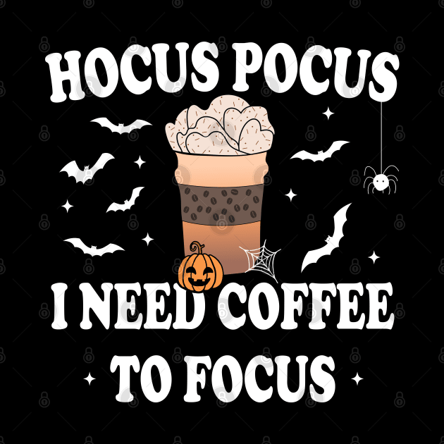 Hocus Pocus I Need Coffee To Focus by Blonc