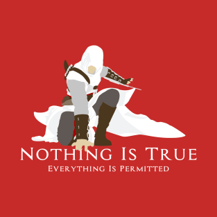 Nothing is True T-Shirt