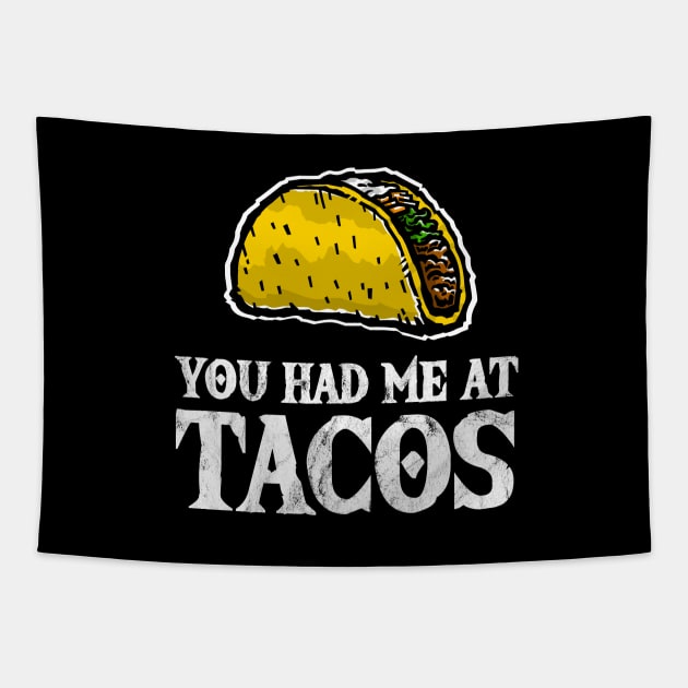 You Had Me At Tacos - Funny Taco Lover Tapestry by TGKelly