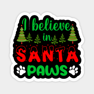 I believe in Santa Paws holiday Magnet