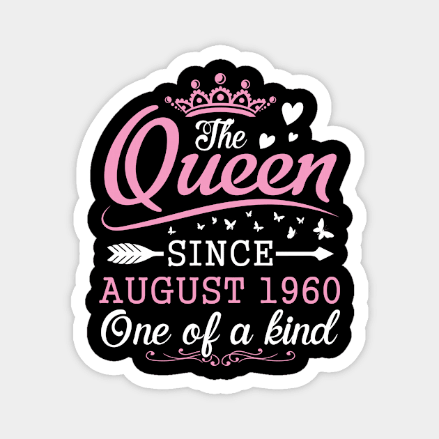 The Queen Since August 1960 One Of A Kind Happy Birthday 60 Years Old To Me You Magnet by bakhanh123