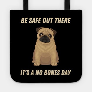 Be safe puggy Tote