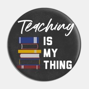 Teaching is my thing Pin