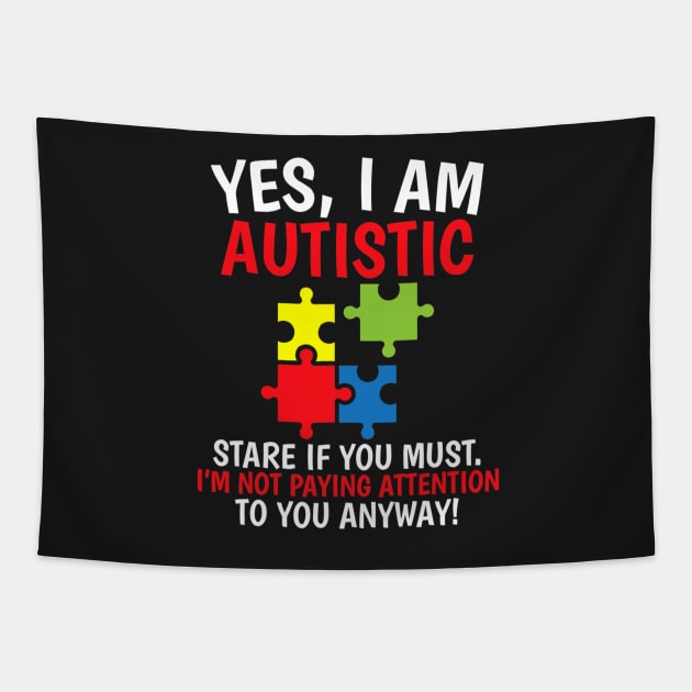 Yes I Am Autistic Autism Awareness Tapestry by ShariLambert