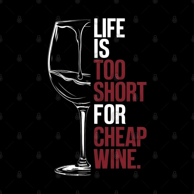 Life is to short for cheap wine by FnF.Soldier 