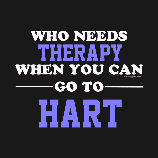 Who Needs Therapy When You Can Go To Hart by CoolApparelShop