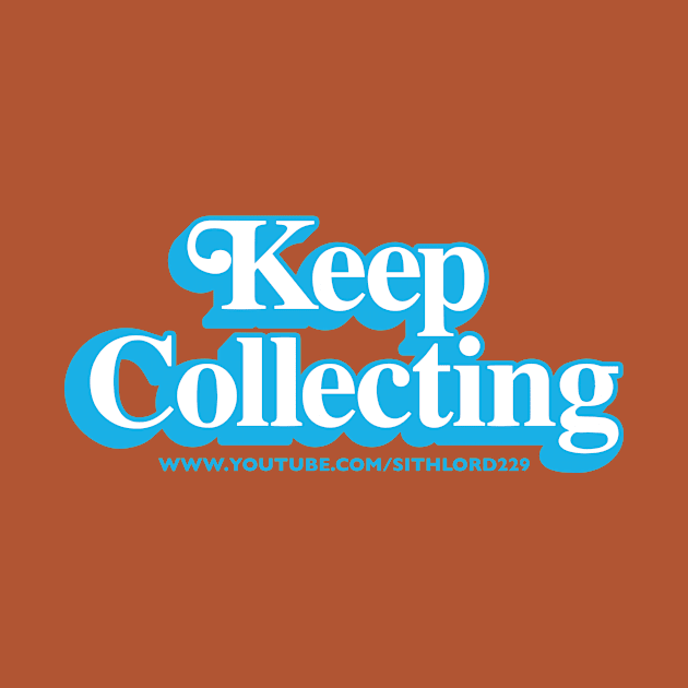 SithLord229: Keep Collecting by SithLord229