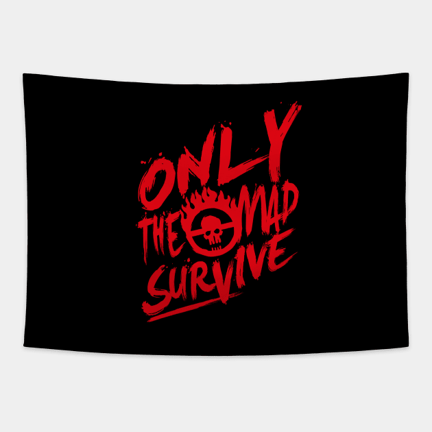 Only the mad survive ( Red) Tapestry by demonigote