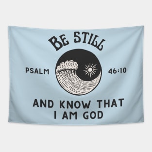 Be still and know that I am God - Psalm 46:10 Tapestry