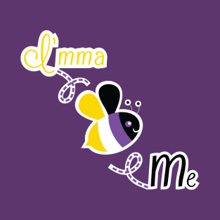 I'mma Bee Me (Nonbinary Pride) T-Shirt