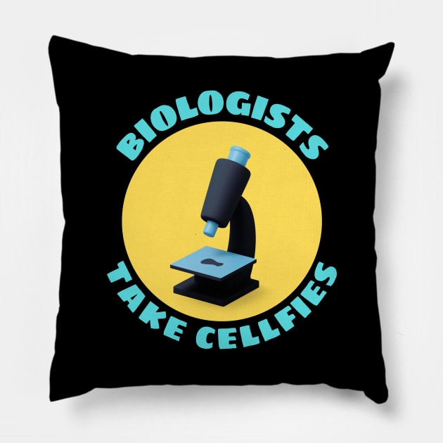 Biologists Take Cellfies | Selfies Pun Pillow by Allthingspunny