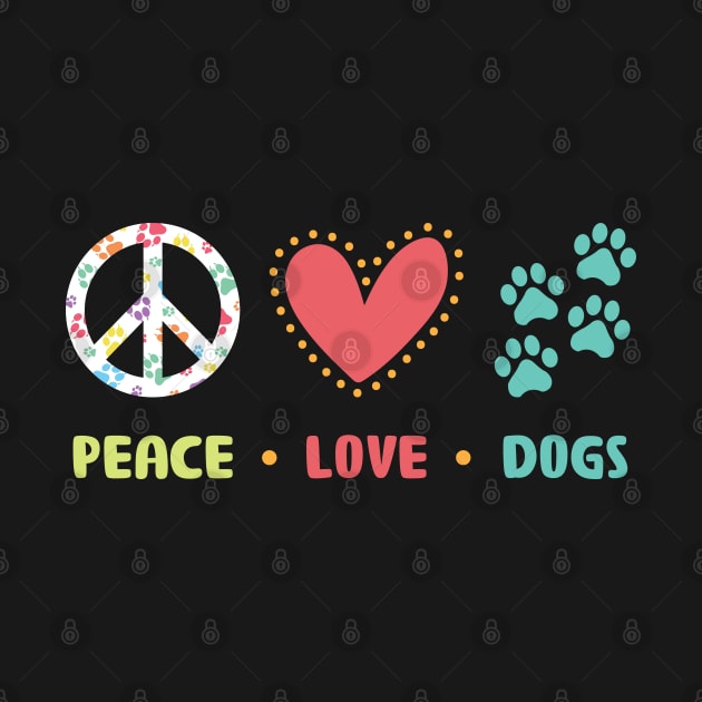 Peace Love Dogs Dog Lover Dog Owner Dogs by Peco-Designs