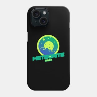 Meteorite Collector Meteorite Lover Meteorite Phone Case