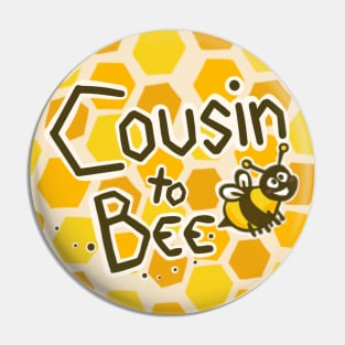 Cousin to bee Pin