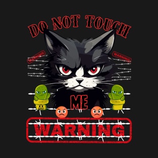 DON'T TOUCH THE ANGRY CAT Fun Feline Design T-Shirt