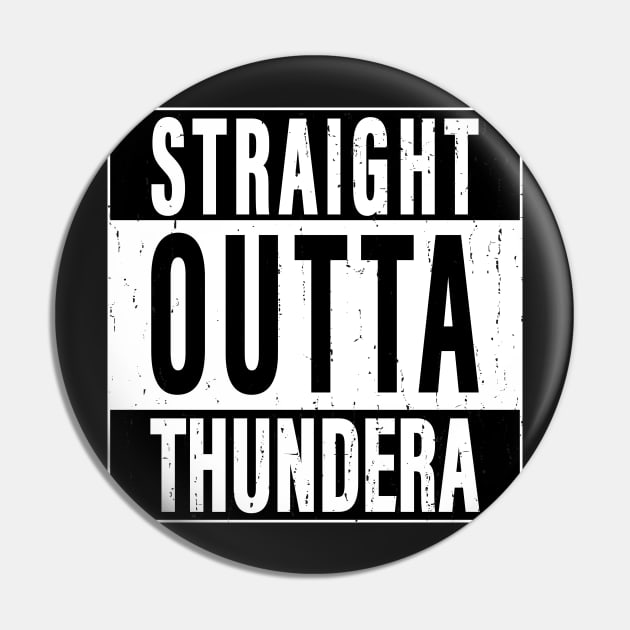 Straight Outta Thundera Pin by Godot