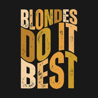 Blondes do it best cute wave text vintage T-Shirt