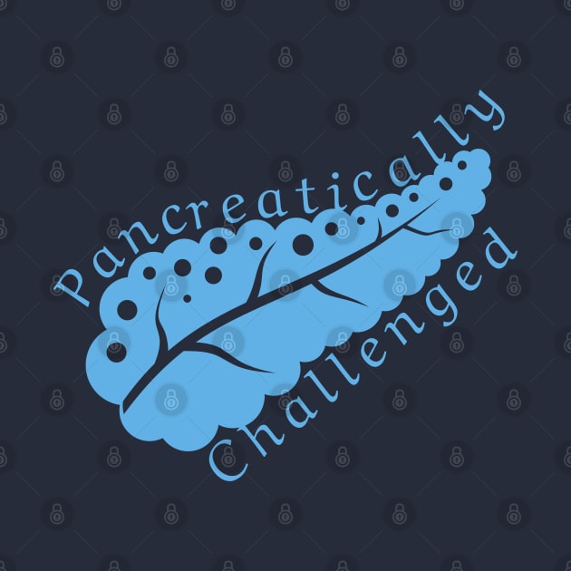 Pancreatically challenged - Blue diabetes awareness pancreas by SalxSal